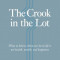 The Crook in the Lot: What to Believe When Our Lot in Life Is Not Health, Wealth, and Happiness