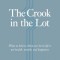 The Crook in the Lot: What to Believe When Our Lot in Life Is Not Health, Wealth, and Happiness