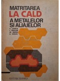 V. Chirita - Matritarea la cald a metalelor si aliajelor (Editia: 1979)