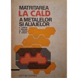 V. Chirita - Matritarea la cald a metalelor si aliajelor (Editia: 1979)