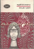 Doua Iubiri - Ion Agarbiceanu, Editura Pentru Literatura, 1968, 467 pagini, Roman