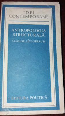 Claude Levi-Strauss - ANTROPOLOGIE STRUCTURALA antropologie sociologie 1978 foto