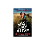 Last Day Alive: An absolutely gripping mystery thriller