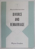 WHAT THE BIBLE SAYS ABOUT DIVORCE AND REMARRIAGE by WAYNE GRUDEM , 2021