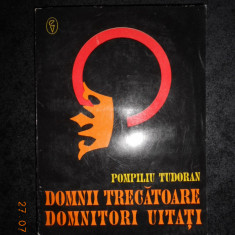 POMPILIU TUDORAN - DOMNII TRECATOARE, DOMNITORI UITATI (1994)