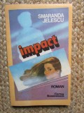 SMARANDA JELESCU - IMPACT CU DEDICATIE SI AUTOGRAF