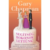 Seg&iacute;ts&eacute;g, rokonok lett&uuml;nk! - &Uacute;tmutat&oacute; az &ouml;r&ouml;mteli kapcsolatokhoz any&oacute;soknak, ap&oacute;soknak, menyeknek, vőknek, s&oacute;goroknak &eacute;s s&oacute;gornőknek - Gary Chapman