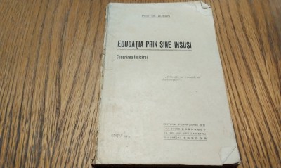 EDUCATIA PRIN SINE INSUSI - Cucerirea Fericirei - Paul Dubois - Fundatia I. V. Socec, 1920, 220 p. foto
