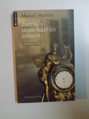 JURNALUL UNUI BATRAN AMANT de MARCEL MATHIOT 2009 foto
