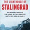 The Lighthouse of Stalingrad: The Hidden Truth at the Heart of the Greatest Battle of World War II