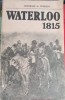 Waterloo 1815, Gh. Al. Petrescu, Editura Militara 1991, Istorie, 190 Pagini, Carte in Romana