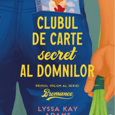 Bromance Vol 1 Clubul De Carte Secret Al Domnilor, Lyssa Kay Adams - Editura Corint