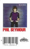 Phil Seymour - Phil Seymour, Caseta audio