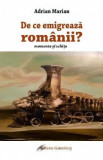 De ce emigreaza romanii. Momente si schite - Adrian Marian