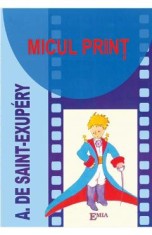 Micul Print - Antoine De Saint-Exupery