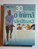 30 de minute pe zi pentru o inimă sănătoasă &ndash; Ed. Reader&rsquo;s Digest, 2007