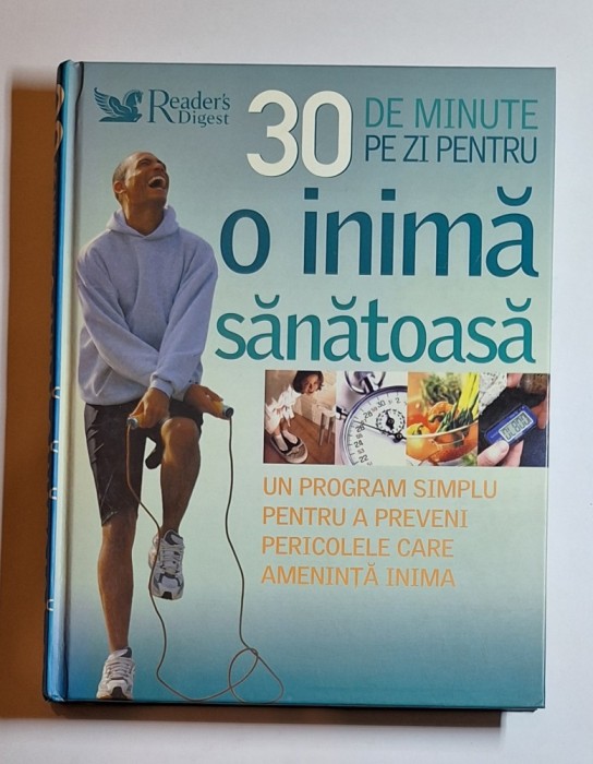 30 de minute pe zi pentru o inimă sănătoasă &ndash; Ed. Reader&rsquo;s Digest, 2007