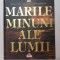 MARILE MINUNI ALE LUMII , TEXT DE RUSSELL ASH , ILUSTRATII DE RICHARD BONSON