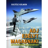 Adj es&eacute;lyt magadnak - Networkereknek, influencereknek - Solt&eacute;sz K&aacute;lm&aacute;n