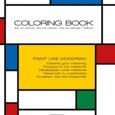 Coloring Book - Paint like Mondrian: libro da colorare libro de colorear livre de coloriage malbuch
