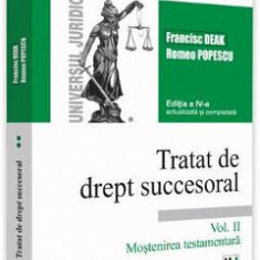 Tratat de drept succesoral Vol.2: Mostenirea testamentara Ed.4 - Francisc Deak, Romeo Popescu