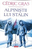 ALPINISTII LUI STALIN-CEDRIC GRAS-361797