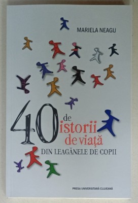 40 DE ISTORII DE VIATA DIN LEAGANELE DE COPII de MARIELA NEAGU , 2024 foto