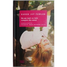 Ne-am iesit cu totii complet din minti &ndash; Karen Joy Fowler