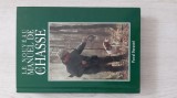 Pascal Durantel - Le nouveau manuel de la chasse (1992) Manual de vanatoare
