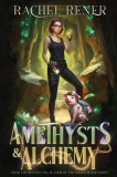 Amethysts &amp;amp; Alchemy: A Neurospicy, Rivals-to-lovers Cozy Romantic Fantasy