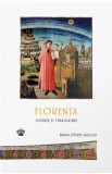 Florenta. Istorie si stralucire - Brian Jeffrey Maxson