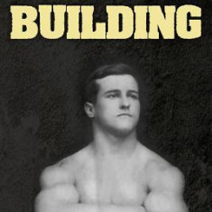Muscle Building: (Original Version, Restored)