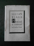 LUCIAN BLAGA - HRONICUL SI CANTECUL VARSTELOR (editie cartonata)