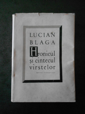 LUCIAN BLAGA - HRONICUL SI CANTECUL VARSTELOR (editie cartonata) foto