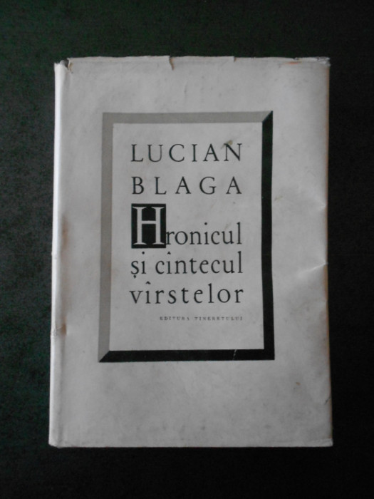 LUCIAN BLAGA - HRONICUL SI CANTECUL VARSTELOR (editie cartonata)