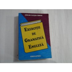 EXERCITII DE GRAMATICA ENGLEZA - GEORGIANA GALATEANU-FARNOAGA