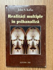 Psihoterapie | Filosofie | John S. Kafka - Realitati multiple in psihanaliza