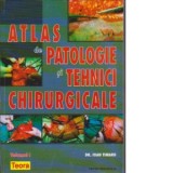 Atlas de patologie si tehnici chirurgicale. Volumul I - Ioan Timaru