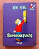 Supercoltunas. Editura Arthur, 2013 - Judy Blume