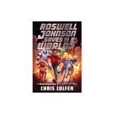 Roswell Johnson Saves the World!