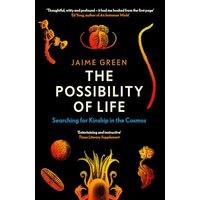 The Possibility of Life: Searching for Kinship in the Cosmos, Jamie Green
