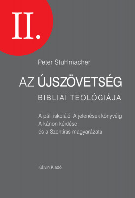 Az &amp;Uacute;jsz&amp;ouml;vets&amp;eacute;g bibliai teol&amp;oacute;gi&amp;aacute;ja II. - Peter Stuhlmacher foto