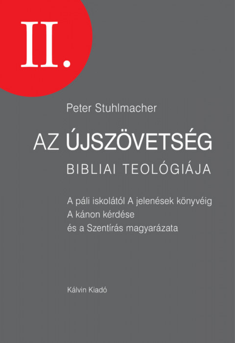Az &Uacute;jsz&ouml;vets&eacute;g bibliai teol&oacute;gi&aacute;ja II. - Peter Stuhlmacher
