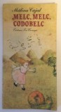 MELC , MELC , CODOBELC , CANTECE PENTRU COPII , ILUSTRATII de SILVIU IONITA , 1987