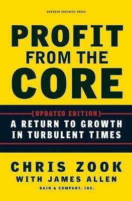 Profit from the Core: A Return to Growth in Turbulent Times foto