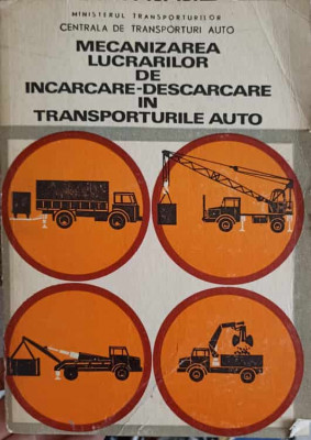 MECANIZAREA LUCRARILOR DE INCARCARE - DESCARCARE IN TRANSPORTURILE AUTO-CENTRALA DE TRANSPORTURI AUTO foto