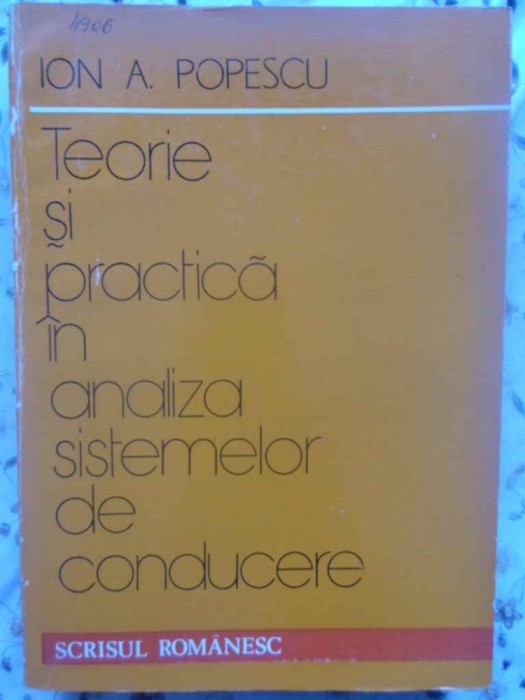 TEORIE SI PRACTICA IN ANALIZA SISTEMELOR DE CONDUCERE VOL.1 EVALUAREA SISTEMULUI-ION A. POPESCU-272972