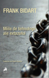 Miile de tehnologii ale extazului | Frank Bidart, 2019, Tracus Arte