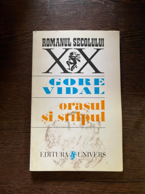 Gore Vidal - Orasul si stalpul foto