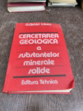 Octavian Clichici - Cercetarea geologica a substantelor minerale solide